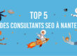 Top 5 des consultant SEO Nantes
