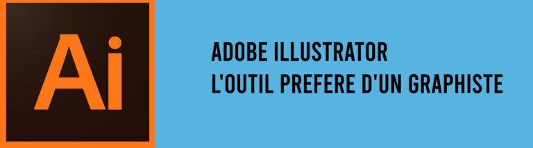 adobe illustrator outil préféré d un graphiste