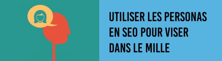 utiliser les personas en SEO pour viser dans le mille